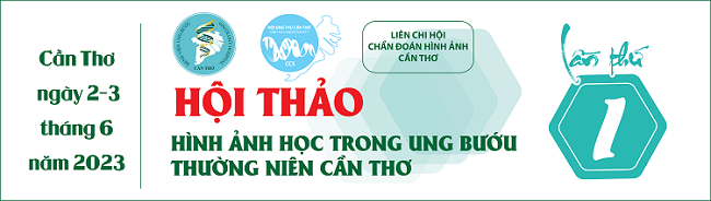 Hội thảo Hình Ảnh Học trong Ung Bướu thường niên Cần Thơ lần 1 năm 2023